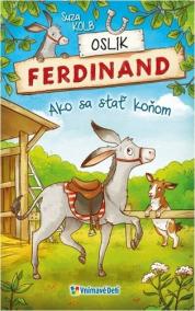 Oslík Ferdinand Ako sa stať koňom