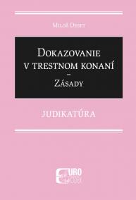 Dokazovanie v trestnom konaní - Zásady - Judikatúra