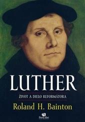 Luther – život a dielo reformátora