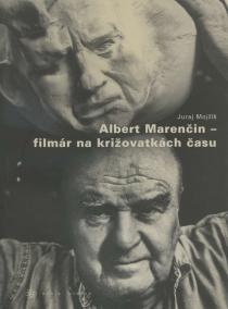 Albert Marenčin – filmár na križovatkách času