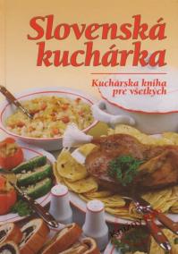 Slovenská kuchárka - Kuchárska kniha pre všetkých - 6. vydanie