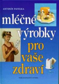 Mléčné výrobky pro vaše zdraví