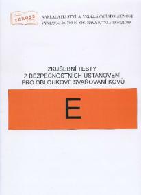 Zkušební testy z bezpečnostních ustanovení pro obloukové svařování kovů - E