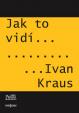 Jak to vidí Ivan Kraus