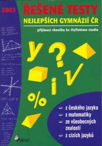 Řešené testy nejlepších gymnázií ČR 2003