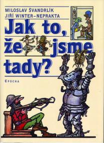 Jak to, že jsme tady?