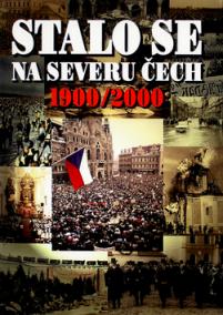 Stalo se na severu Čech 1900-2000