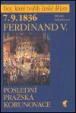 Ferdinand V. - 7.9.1836 - Poslední pražská korunovace
