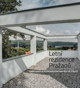 Letní rezidence Pražanů: Dobřichovice a vilová architektura 19. a 20. století