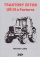 Traktory Zetor UŘ III a Forterra