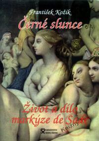 Černé slunce - Život a dílo markýze de Sade