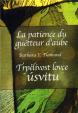 Trpělivost lovce úsvitu / La patience du guetteur d´aube