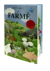 Na farmě - Otevři a hraj si - Interaktivní prostorová kniha s vylamovacími díly