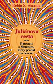 Juliánova cesta aneb Putování s Mnichem, který prodal své ferrari