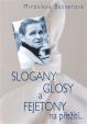 Slogany, glosy a fejetony na přežití...