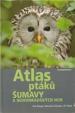 Atlas ptáků Šumavy a Novohradských hor