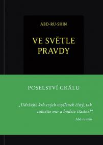 Ve světle Pravdy - Poselství Grálu