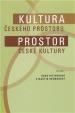 Kultura českého prostoru. Prostor české kultury