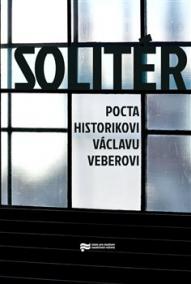 SOLITÉR POCTA HISTORIKOVI VÁCLAVU VEBEROVI