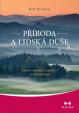 Příroda a lidská duše - Kultivace celistvosti a společenství v roztříštěném světě