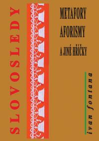 Slovosledy - Metafory, aforismy a jiné hříčky