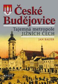 České Budějovice – Tajemná metropole jižních Čech