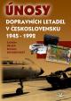 Únosy dopravních letadel v Československu 1945 - 1992