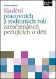 Sladění pracovních a rodinných rolí zaměstnanců pečujících o děti