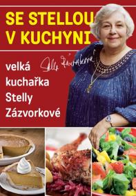 Se Stellou v kuchyni - Velká kuchařka Stelly Zázvorkové