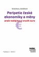 Peripetie české ekonomiky a měny aneb nedejme si vnutit euro