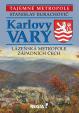 Karlovy Vary - Lázeňská metropole západních Čech