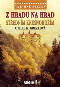 Tajemné stezky - Z hradu na hrad středním Krušnohořím