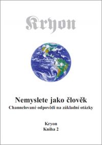 Kryon 2 - Nemyslete jako člověk