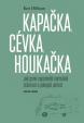 Kapačka, cévka, houkačka - Jak jsme zapomněli normálně stárnout a pokojně umírat