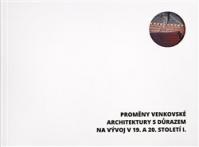 Proměny venkovské architektury s důrazem na vývoj v 19. a 20. století I.