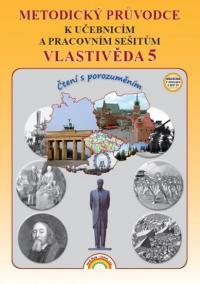 Vlastivěda 5 - Metodický průvodce k učebnicím a pracovním sešitům