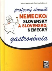 Nemecko/slovenský a slovensko/nemecký profesný slovník gastronómia