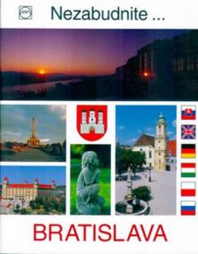 Bratislava - nezabudnite