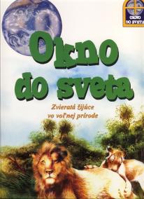 Okno do sveta - Zvieratá žijúce vo voľnej prírode + CD