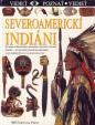 Severoamerickí indiáni - vidieť, poznať, vedieť