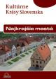 Najkrajšie mestá - Kultúrne krásy Slovenska