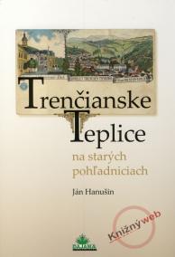 Trenčianske Teplice na starých pohľadniciach