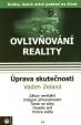 Ovlivňování reality IV.