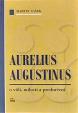 Aurelius Augustinus - o vôli, milosti a predurčení