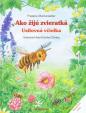 Ako žijú zvieratká - Usilovná včielka, Lienka a jej kamaráti