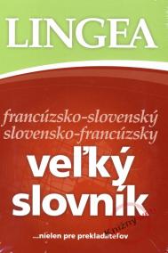 LINGEA francúzsko-slovenský slovensko-francúzsky veľký slovník...nielen pre prekladateľov