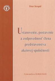 Ustanovenie, postavenie a zodpovednosť člena predstavenstva akciovej spoločnosti