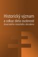 Historický význam a odkaz diela osobností slovenského národného obrodenia