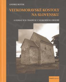 Veľkomoravské kostoly na Slovensku a odraz ich tradície v neskoršom období