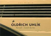 Oldřich Uhlík - karosář / Coach Builder